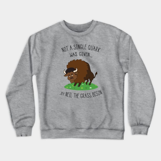 Neil deGrasse Tyson / Bison Crewneck Sweatshirt by IncognitoMode